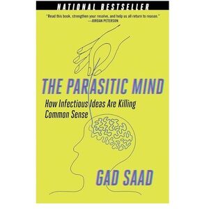 🆕 The Parasitic Mind Book - By Gad Saad